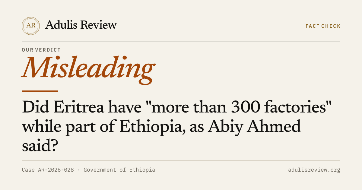 Did Eritrea have "more than 300 factories" while part of Ethiopia, as Abiy Ahmed said?